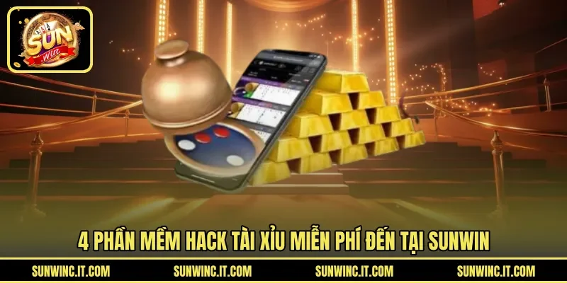 4 phần mềm hack tài xỉu miễn phí đến tại SUNWIN