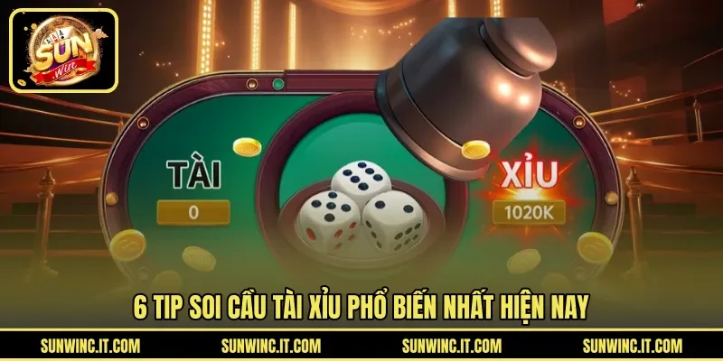 6 tip soi cầu tài xỉu phổ biến nhất hiện nay