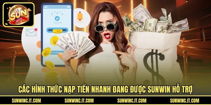 Các hình thức nạp tiền nhanh đang được SUNWIN hỗ trợ
