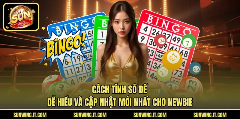 Cách Tính Số Đề Dễ Hiểu Và Cập Nhật Mới Nhất Cho Newbie