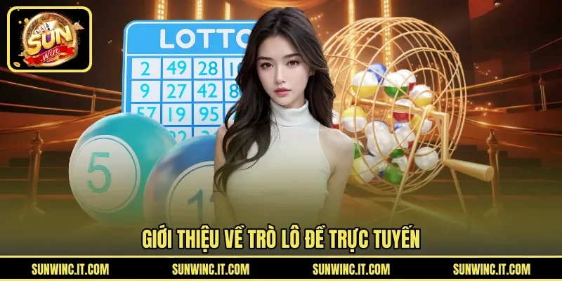 Giới thiệu về trò lô đề trực tuyến