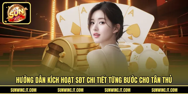 Hướng dẫn kích hoạt SĐT chi tiết từng bước cho tân thủ