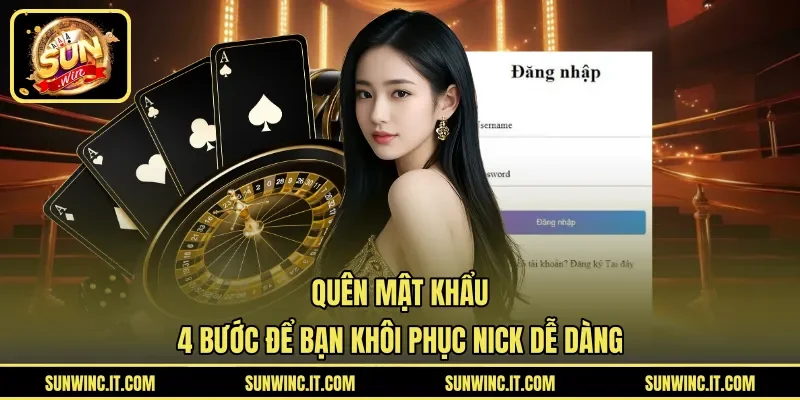 Quên Mật Khẩu – 4 Bước Để Bạn Khôi Phục Nick Dễ Dàng