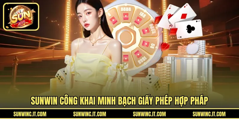 Sunwin công khai minh bạch giấy phép hợp pháp