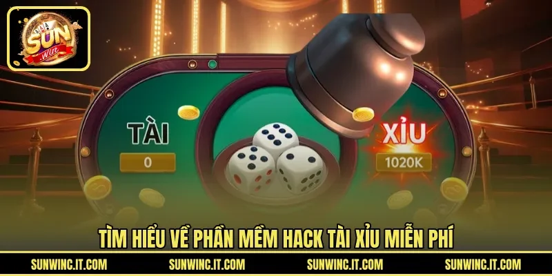 Tìm hiểu về phần mềm hack tài xỉu miễn phí 